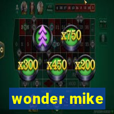 wonder mike