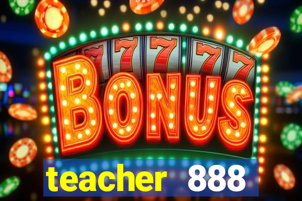 teacher 888 plataforma login