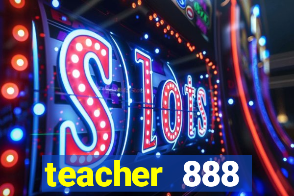 teacher 888 plataforma login