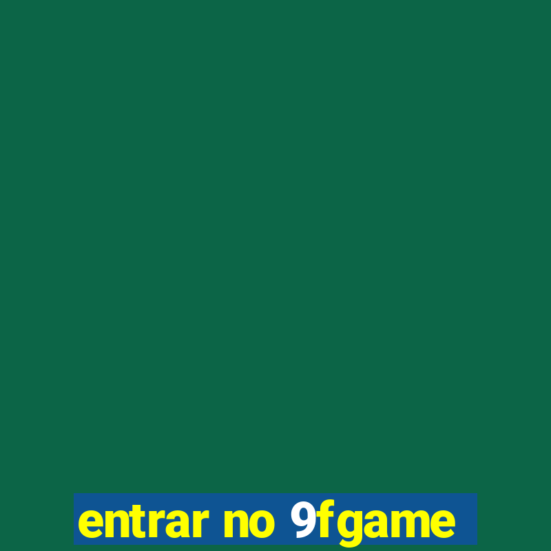 entrar no 9fgame