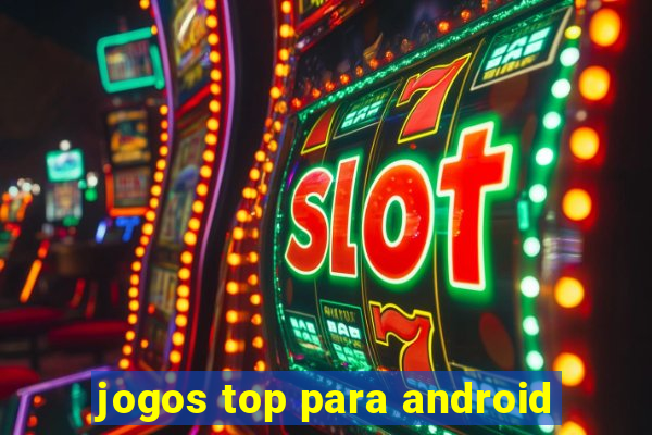 jogos top para android