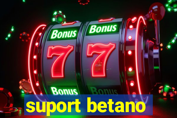 suport betano