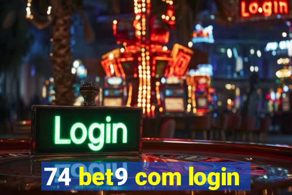 74 bet9 com login