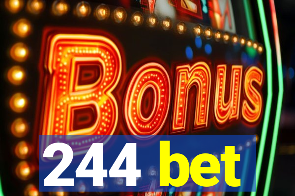 244 bet