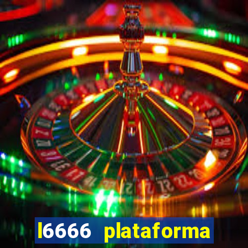 l6666 plataforma paga mesmo