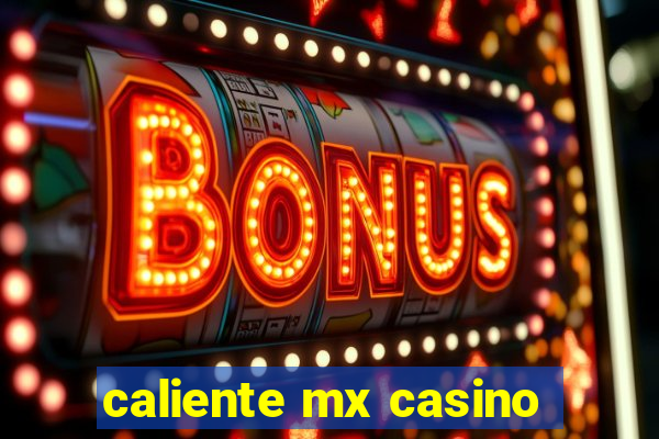 caliente mx casino