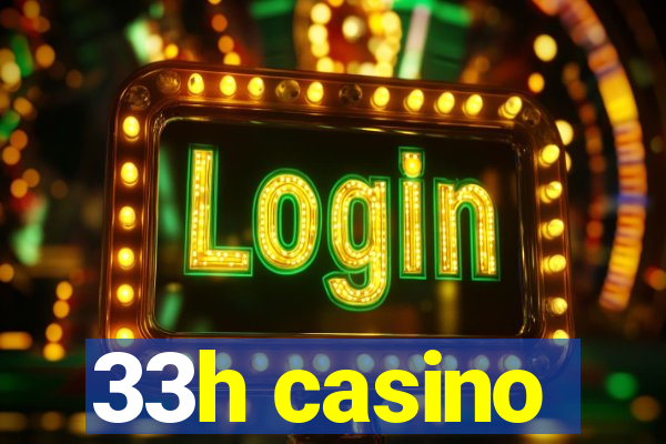 33h casino