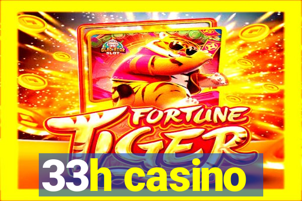 33h casino