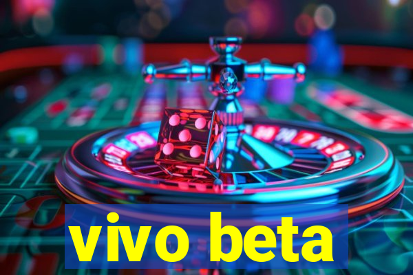 vivo beta