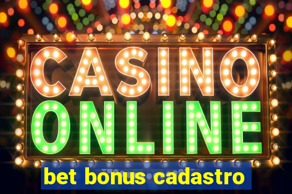 bet bonus cadastro