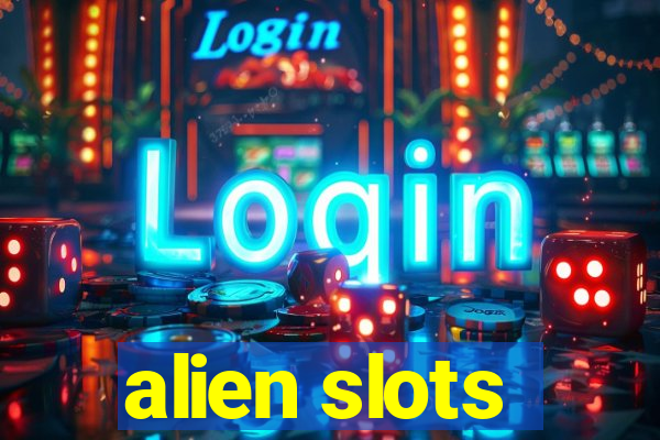 alien slots