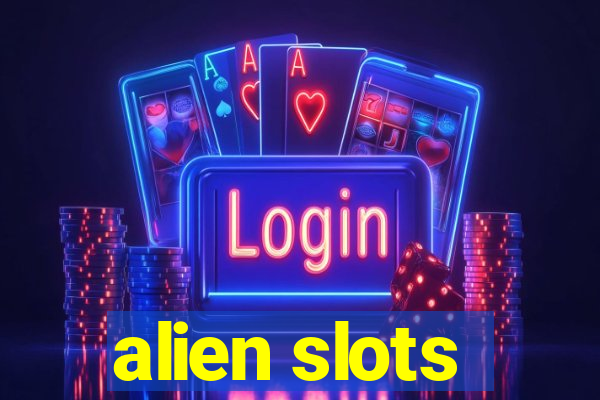 alien slots