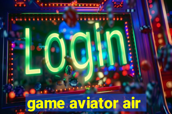 game aviator air