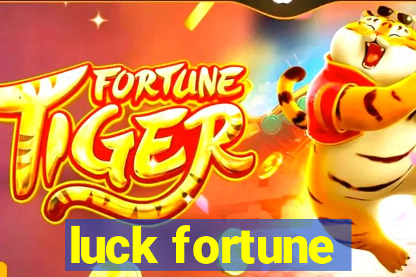 luck fortune