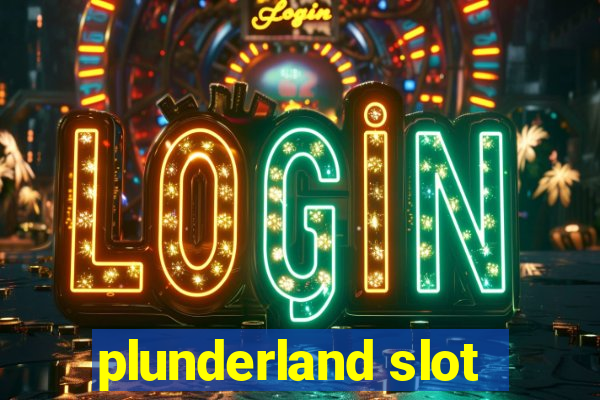 plunderland slot