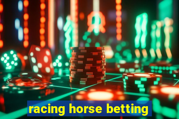 racing horse betting