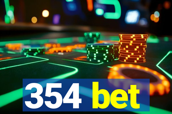 354 bet