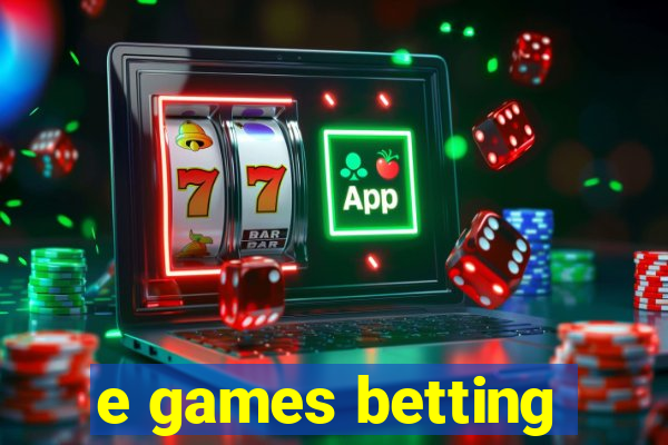 e games betting