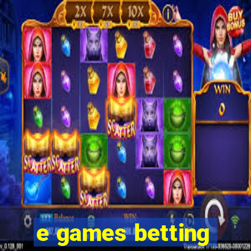 e games betting