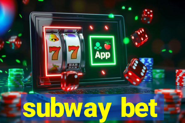 subway bet