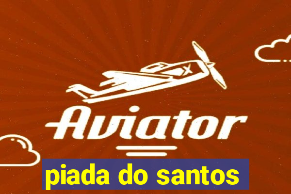 piada do santos