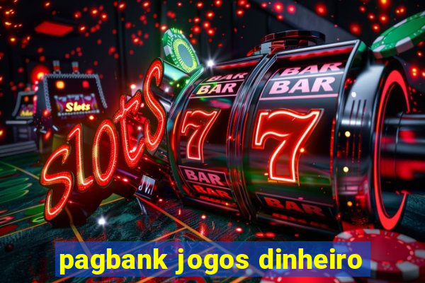 pagbank jogos dinheiro