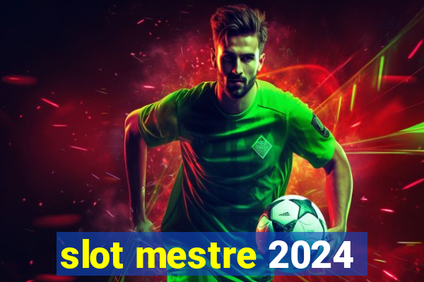 slot mestre 2024