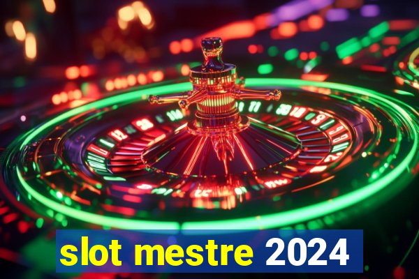 slot mestre 2024