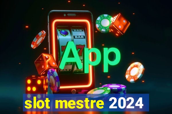 slot mestre 2024