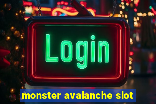 monster avalanche slot