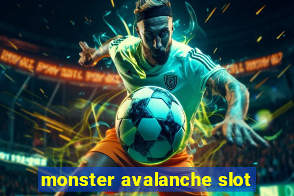 monster avalanche slot