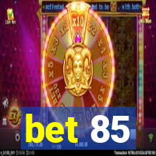 bet 85