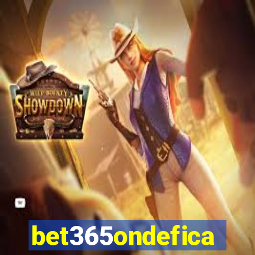 bet365ondefica