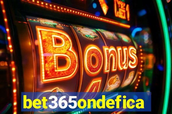 bet365ondefica