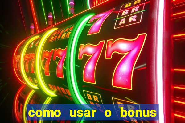 como usar o bonus cassino da 1win