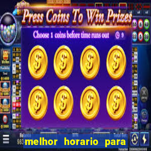 melhor horario para jogar fortune ox