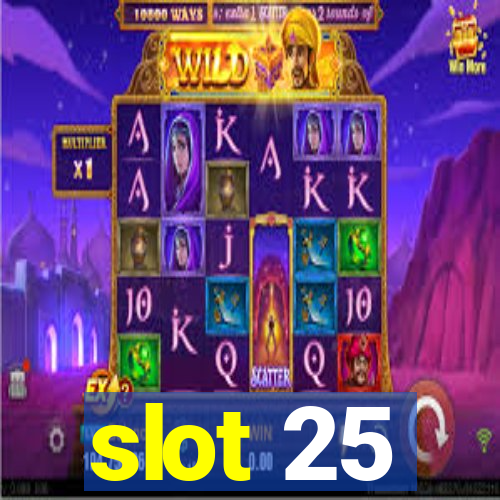 slot 25