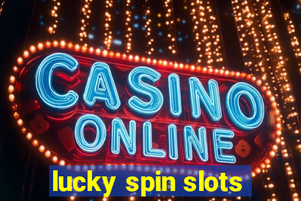 lucky spin slots