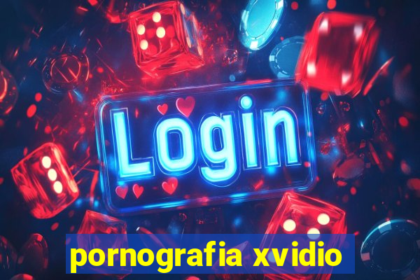 pornografia xvidio