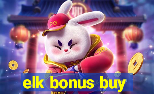 elk bonus buy