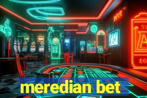 meredian bet