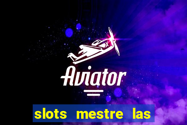 slots mestre las vegas 777