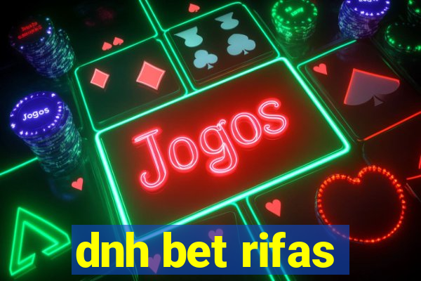 dnh bet rifas