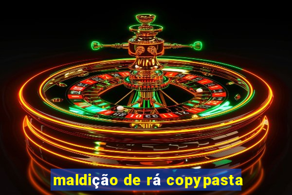 maldição de rá copypasta