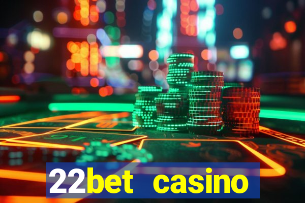 22bet casino welcome bonus