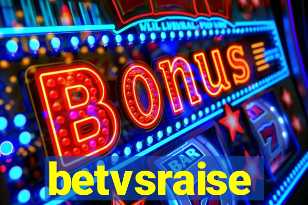 betvsraise