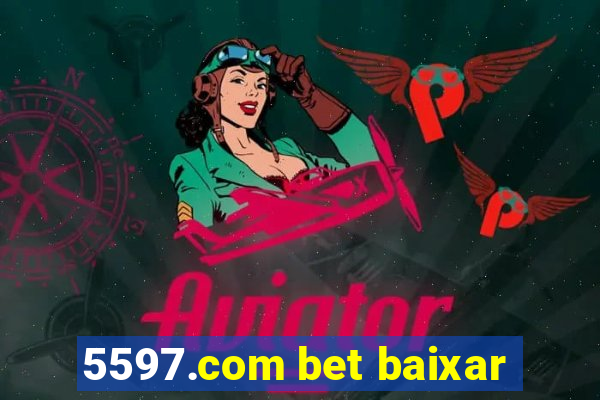 5597.com bet baixar