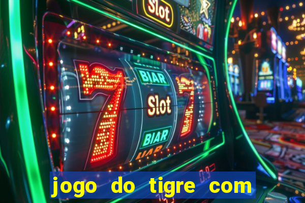 jogo do tigre com depósito de 5 reais