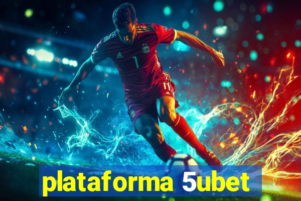 plataforma 5ubet