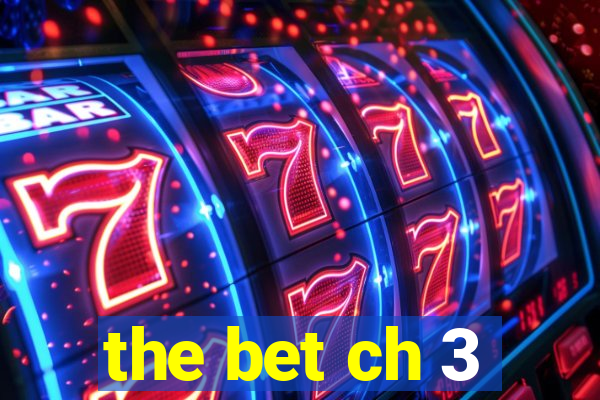 the bet ch 3